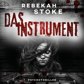 Hörbuch Das Instrument (ungekürzt)  - Autor Rebekah Stoke   - gelesen von Anne Diemer