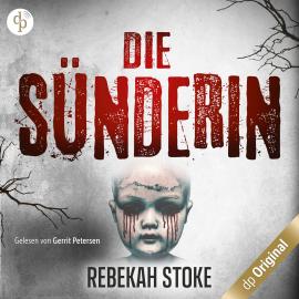 Hörbuch Die Sünderin - Komm, kleines Mädchen ... (Ungekürzt)  - Autor Rebekah Stoke   - gelesen von Gerrit Petersen