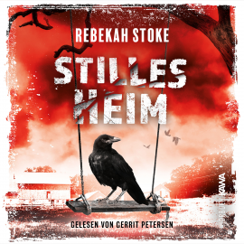 Hörbuch Stilles Heim  - Autor Rebekah Stoke   - gelesen von Gerrit Petersen
