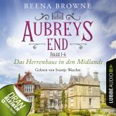 Aubreys End - Das Herrenhaus in den Midlands, Sammelband 1: Folge 1-6 (Ungekürzt)