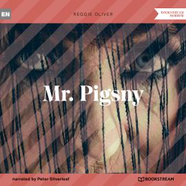 Hörbuch Mr. Pigsny (Unabridged)  - Autor Reggie Oliver   - gelesen von Peter Silverleaf