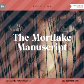 Hörbuch The Mortlake Manuscript (Unabridged)  - Autor Reggie Oliver   - gelesen von Peter Silverleaf