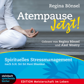 Hörbuch Atempause jetzt! - Spirituelles Stressmanagement  - Autor Regina Bönsel   - gelesen von Schauspielergruppe