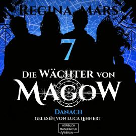 Hörbuch Danach - Die Wächter von Magow, Band 7 (ungekürzt)  - Autor Regina Mars   - gelesen von Luca Lehnert