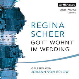 Hörbuch Gott wohnt im Wedding  - Autor Regina Scheer   - gelesen von Johann von Bülow