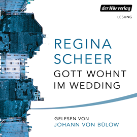 Hörbuch Gott wohnt im Wedding  - Autor Regina Scheer   - gelesen von Johann von Bülow