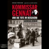 Kommissar Gennat und die Tote im Reisekorb - Gennat-Krimi, Band 2 (ungekürzt)