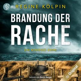 Hörbuch Brandung der Rache - Ein Nordsee-Krimi (Ungekürzt)  - Autor Regine Kölpin   - gelesen von Kevin Kasper