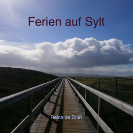 Hörbuch Ferien auf Sylt  - Autor Reina De Brun   - gelesen von Reina de Brun