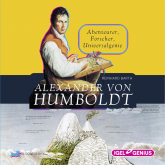 Hörbuch Alexander von Humboldt  - Autor Reinhard Barth   - gelesen von Schauspielergruppe
