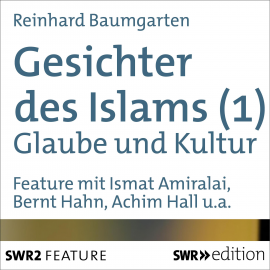 Hörbuch Gesichter des Islams - Glaube und Kultur  - Autor Reinhard Baumgarten   - gelesen von Schauspielergruppe