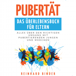 Hörbuch Pubertät - Das Überlebensbuch für Eltern  - Autor Reinhard Binder   - gelesen von Marco Neumann