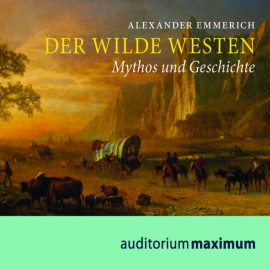 Hörbuch Der Wilde Westen  - Autor Reinhard Emmerich   - gelesen von Diverse