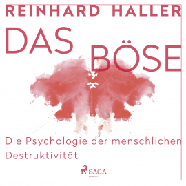 Hörbuch Das Böse: Die Psychologie der menschlichen Destruktivität  - Autor Reinhard Haller   - gelesen von Sebastian Dunkelberg