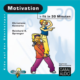 Hörbuch Motivation - fit in 30 Minuten  - Autor Reinhard K. Sprenger   - gelesen von Charles Rettinghaus