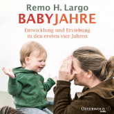 Hörbuch Babyjahre  - Autor Remo H. Largo   - gelesen von Helge Heynold