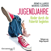 Hörbuch Jugendjahre (Kinder durch die Pubertät begleiten)  - Autor Remo H. Largo   - gelesen von Helge Heynold