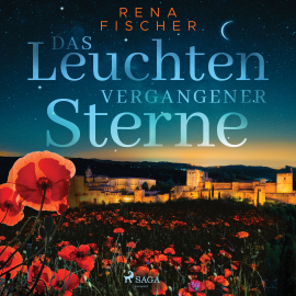 Hörbuch Das Leuchten vergangener Sterne  - Autor Rena Fischer   - gelesen von Sabine Fischer