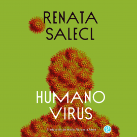 Hörbuch Humanovirus  - Autor Renata Salecl   - gelesen von Cecilia Bona