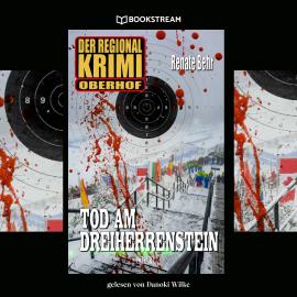 Hörbuch Tod am Dreiherrenstein - Der Regional-Krimi Oberhof (Ungekürzt)  - Autor Renate Behr   - gelesen von Danoki Wilke