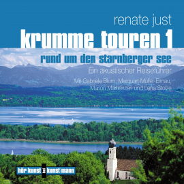 Hörbuch Krumme Touren 1 - Rund um den Starnberger See  - Autor Renate Just   - gelesen von Various Artists
