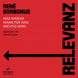 Hörbuch Relevanz  - Autor René Borbonus   - gelesen von Oliver Kube