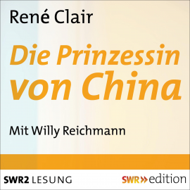 Hörbuch Die Prinzessin von China  - Autor René Clair   - gelesen von Willi Reichmann