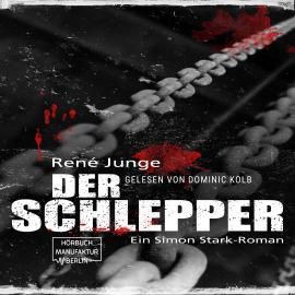 Hörbuch Der Schlepper - Simon Stark Reihe, Band 4 (ungekürzt)  - Autor René Junge   - gelesen von Dominic Kolb