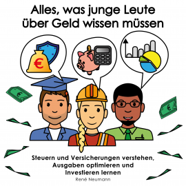 Hörbuch Alles, was junge Leute über Geld wissen müssen  - Autor René Neumann   - gelesen von Dominique Reitinger