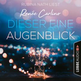 Hörbuch Dieser eine Augenblick (Ungekürzt)  - Autor Renée Carlino   - gelesen von Rubina Nath