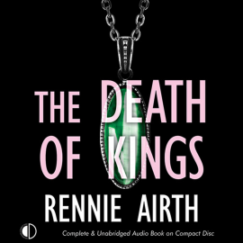 Hörbuch The Death of Kings  - Autor Rennie Airth   - gelesen von Peter Wickham