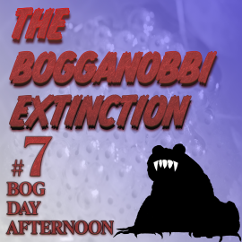 Hörbuch The Bogganobbi Extinction #7  - Autor Rep Tyler   - gelesen von Schauspielergruppe