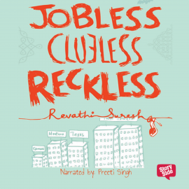 Hörbuch Jobless Clueless Reckless  - Autor Revathi Suresh   - gelesen von Preeti Singh