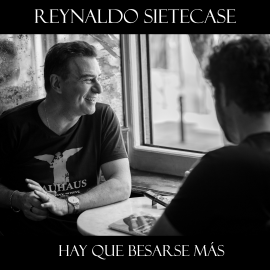 Hörbuch Hay Que Besarse Más  - Autor Reynaldo Sietecase   - gelesen von Reynaldo Sietecase