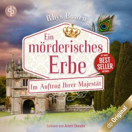 Hörbuch Ein mörderisches Erbe - Im Auftrag Ihrer Majestät-Reihe, Band 14 (Ungekürzt)  - Autor Rhys Bowen   - gelesen von Arlett Drexler