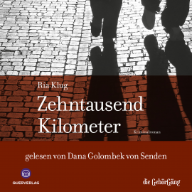Hörbuch Zehntausen Kilometer  - Autor Ria Klug   - gelesen von Dana Golombek von Senden