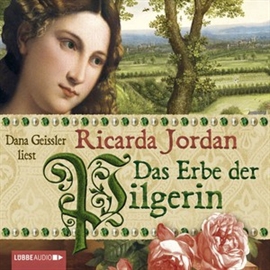 Hörbuch Das Erbe der Pilgerin  - Autor Ricarda Jordan   - gelesen von Dana Geissler