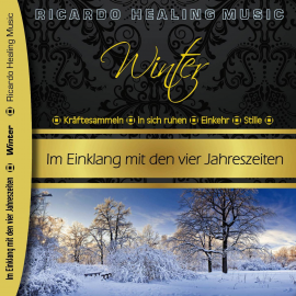 Hörbuch Winter - Im Einklang mit den vier Jahreszeiten  - Autor Ricardo M   - gelesen von Ricardo M