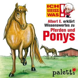 Hörbuch Ich weiß was - Albert E. erklärt Wissenswertes zu Pferden und Ponys  - Autor Rich Schwab   - gelesen von Philipp Schepmann