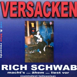 Hörbuch Versacken  - Autor Rich Schwab   - gelesen von Rich Schwab