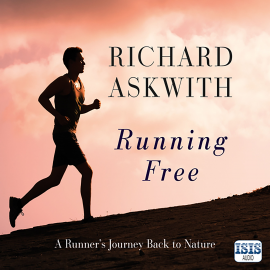 Hörbuch Running Free  - Autor Richard Askwith   - gelesen von Richard Askwith
