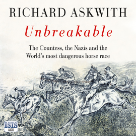 Hörbuch Unbreakable  - Autor Richard Askwith   - gelesen von Richard Askwith