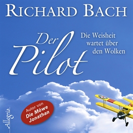 Hörbuch Der Pilot - Die Weisheit wartet uber den Wolken  - Autor Richard Bach   - gelesen von Claus Brockmeyer