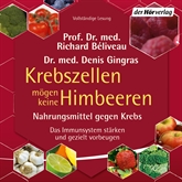 Hörbuch Krebszellen mogen keine Himbeeren  - Autor Richard Béliveau;Denis Gingras   - gelesen von Stephan Buchheim