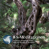 IFS-Meditationen zur Arbeit mit inneren Teilen nach Dr. Richard C. Schwartz