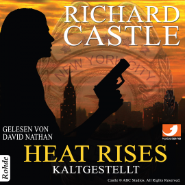 Hörbuch Castle 3: Heat Rises - Kaltgestellt  - Autor Richard Castle   - gelesen von David Nathan