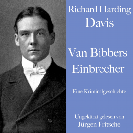 Hörbuch Richard Harding Davis: Van Bibbers Einbrecher  - Autor Richard Harding Davis   - gelesen von Jürgen Fritsche