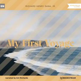 Hörbuch My First Voyage (Unabridged)  - Autor Richard Henry Dana Jr.   - gelesen von Ant Richards