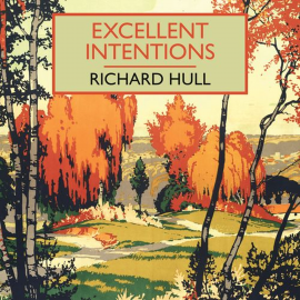 Hörbuch Excellent Intentions  - Autor Richard Hull   - gelesen von Peter Noble