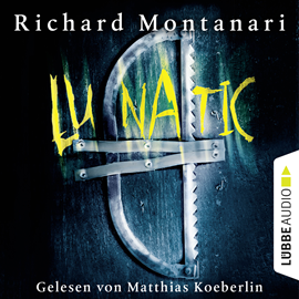 Hörbuch Lunatic  - Autor Richard Montanari   - gelesen von Matthias Koeberlin